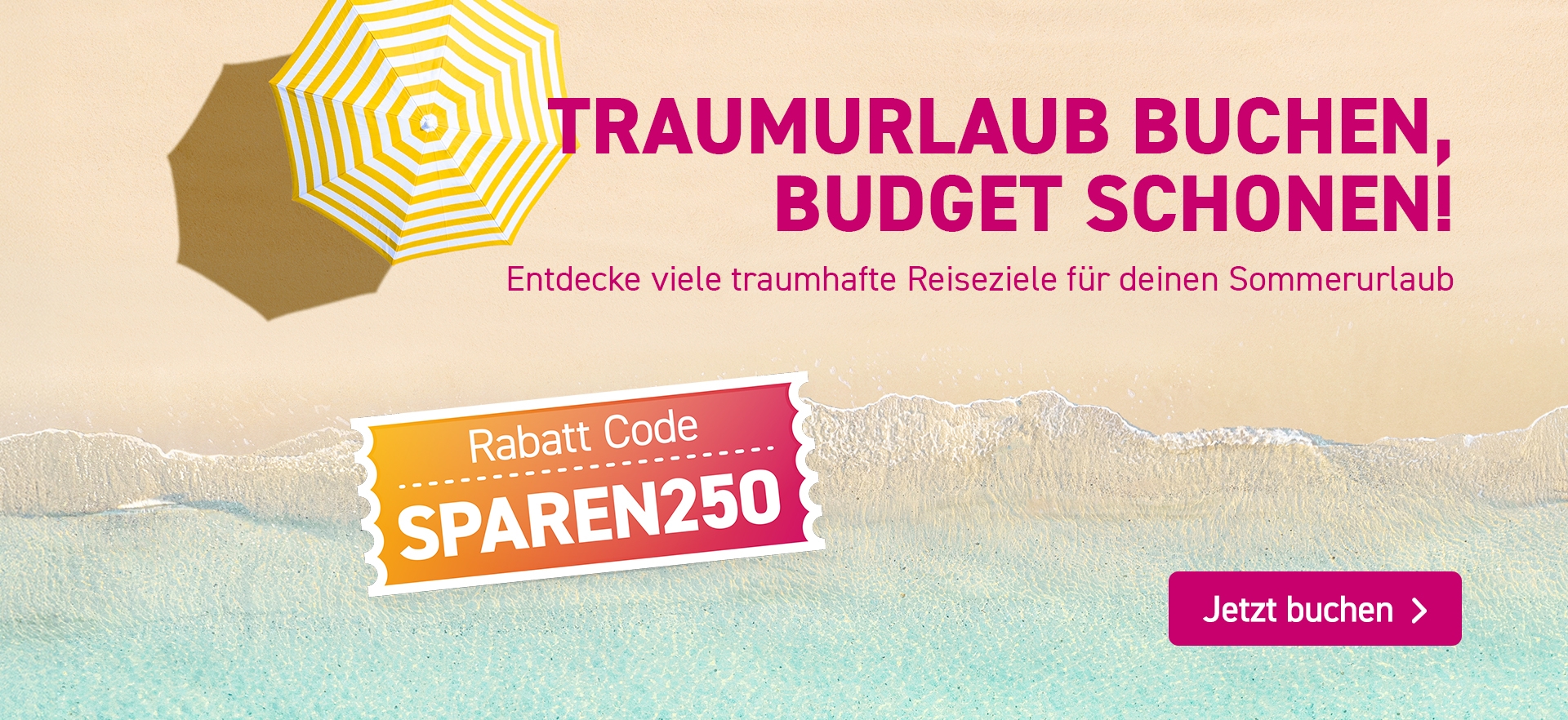 Jetzt Rabatt sichern und bis zu 250€* sparen!