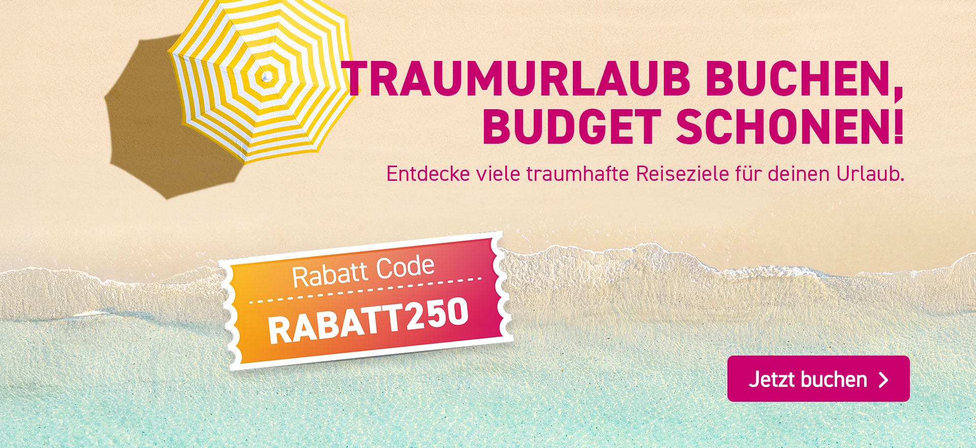 Jetzt Rabatt sichern und bis zu 250€* sparen!